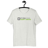 If You Dink, Don't Drive Unisex t-shirt