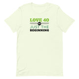 Love 40 Unisex t-shirt