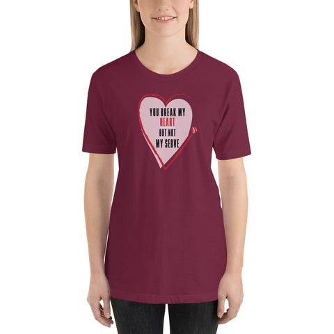Unisex You Break My Heart t-shirt