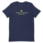 Dinking and Driving? Acceptable. Unisex t-shirt