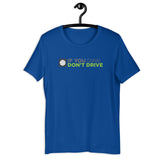 If You Dink, Don't Drive Unisex t-shirt