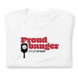 Proud Banger Unisex t-shirt